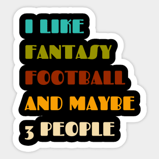 I like fantasy football and maybe 3 people Sticker